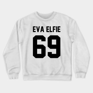 Eva Elfie 69 Classic Crewneck Sweatshirt